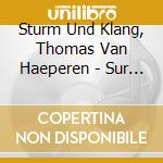 Sturm Und Klang, Thomas Van Haeperen - Sur Le Fil cd