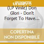 (LP Vinile) Don Glori - Don't Forget To Have Fun vinile