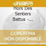 Hors Des Sentiers Battus - Inukjuak cd musicale