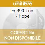 Er 490 Trio - Hope cd