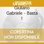 Giuliano Gabriele - Basta ! cd