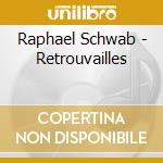 Raphael Schwab - Retrouvailles cd