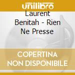 Laurent Benitah - Rien Ne Presse cd