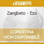 Zangbeto - Ezo cd