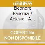 Eleonore Pancrazi / Actesix - A Voce Di A Terra cd