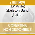 (LP Vinile) Skeleton Band (Le) - Outre-Rage vinile