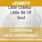 Little Odetta - Little Bit Of Soul cd