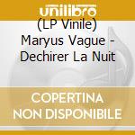 (LP Vinile) Maryus Vague - Dechirer La Nuit vinile