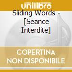 Sliding Words - [Seance Interdite] cd