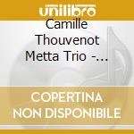 Camille Thouvenot Metta Trio - Intriospection cd