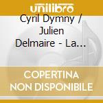 Cyril Dymny / Julien Delmaire - La Radio Respire cd