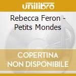 Rebecca Feron - Petits Mondes cd