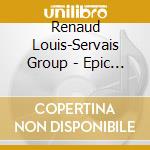 Renaud Louis-Servais Group - Epic Circus cd