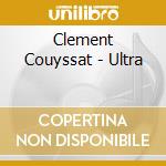 Clement Couyssat - Ultra cd