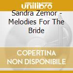 Sandra Zemor - Melodies For The Bride cd