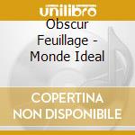 Obscur Feuillage - Monde Ideal cd