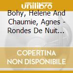 Bohy, Helene And Chaumie, Agnes - Rondes De Nuit (Digipack) cd
