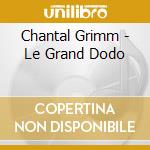 Chantal Grimm - Le Grand Dodo cd