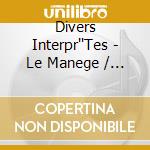 Divers Interpr''Tes - Le Manege / Mama Kaya cd musicale di Divers Interpr''Tes