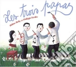 Trois Papas (Les) cd