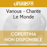 Various - Chante Le Monde cd