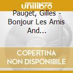 Pauget, Gilles - Bonjour Les Amis And Vagabondages (2 Cd) cd