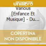 Various [Enfance Et Musique] - Du Bout Des Doigts (2 Cd) cd