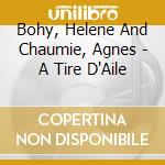 Bohy, Helene And Chaumie, Agnes - A Tire D'Aile cd