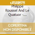 Philippe Roussel And Le Quatuor - Comptines Et Chansons cd musicale di Philippe Roussel And Le Quatuor