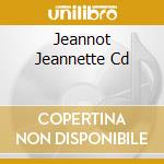 Jeannot Jeannette Cd cd