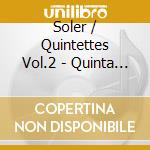 Soler / Quintettes Vol.2 - Quinta D'Isula cd
