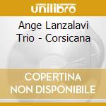 Ange Lanzalavi Trio - Corsicana cd