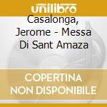 Casalonga, Jerome - Messa Di Sant Amaza cd