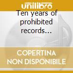 Ten years of prohibited records 1995/2005 cd