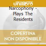 Narcophony - Plays The Residents cd