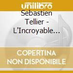 Sebastien Tellier - L'Incroyable Verite cd musicale di Sebastien Tellier