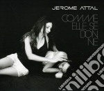 Jerome Attal - Comme Elle Se Donne (Digipack)
