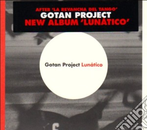 Gotan Project - Lunatico cd musicale di GOTAN PROJECT