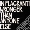 In Flagranti - Wronger Than Anyone Else cd