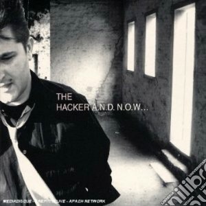And Now... Mixed Cd cd musicale di HACKER