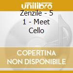 Zenzile - 5  1 - Meet Cello cd
