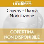 Canvas - Buona Modulazione cd