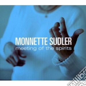 Monette Sudler - Meeting Of The Spirits cd musicale di MONETTE SUDLER
