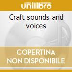 Craft sounds and voices cd