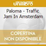 Paloma - Traffic Jam In Amsterdam cd