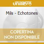 Mils - Echotones cd
