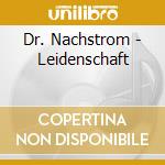 Dr. Nachstrom - Leidenschaft cd musicale di Dr. Nachstrom