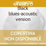 Black blues-acoustic version cd