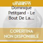 Dominique Petitgand - Le Bout De La Langue