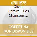 Olivier Paraire - Les Chansons Trepidantes Du Petit Roi Benoit cd musicale